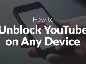 如何解除屏蔽在任何设备上的观看YouTube